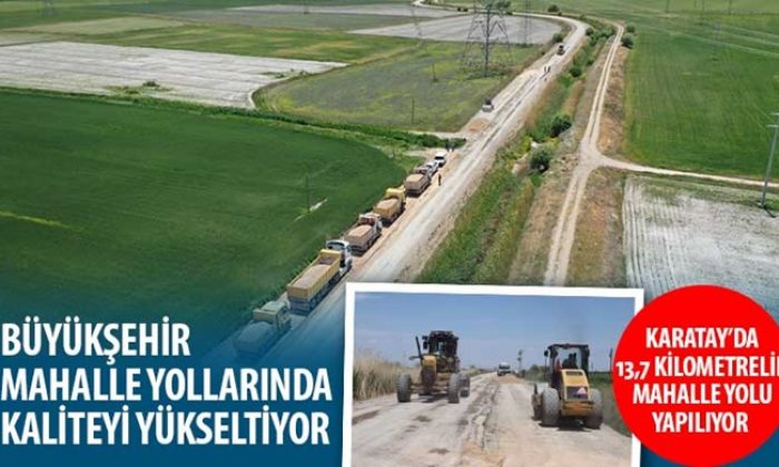 Karatay’da 13,7 Kilometrelik Mahalle Yolu Yapılıyor