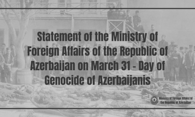 Statement of the Ministry of Foreign Affairs of the Republic of Azerbaijan on March 31 – Day of Genocide of Azerbaijanis